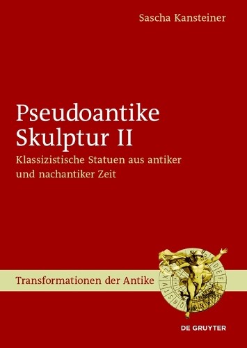 Thumbnail - Sascha Kansteiner Pseudoantike Skulptur Ii (gebundene Ausgabe) (us