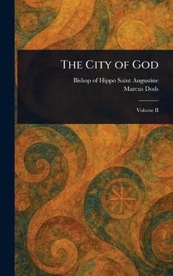 The City of God by Saint Bishop of Hippo Augustine Hardcover Book