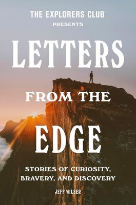 The Explorers Club Presents: Letters from the Edge: Stories of Curiosity, Br...