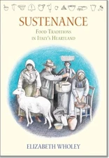 Sustenance: Food Traditions in Italy's Heartland