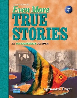 Even More True Stories: An Intermediate Reader, Third Edition (S