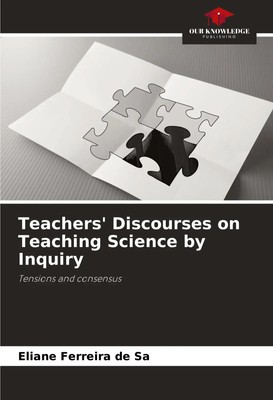 Eliane Ferreira de Sa | Teachers' Discourses on Teaching Science by Inquiry