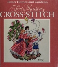 Better Homes and Gardens Four Seasons Cross-Stitch by "Better Homes and Gardens"