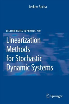 Linearization Methods for Stochastic Dynamic Systems (Lecture Notes in Phys