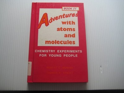 Adventures With Atoms and Molecules: Chemistry Experiments for Young People, Boo