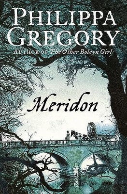 Meridon (The Wideacre Trilogy, Band 3) von Philippa Gregory 9780006514633 NEU