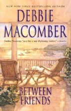 Between Friends - Mass Market Paperback By Macomber, Debbie - ACCEPTABLE
