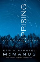 The Uprising A Revolution Of The Soul Erwin Raphael Mcmanus Taschenbuch Englisch