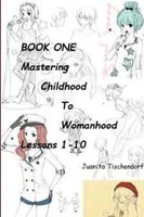 Juanita Tischendorf | Mastering Girlhood To Womanhood Book 1 | Taschenbuch