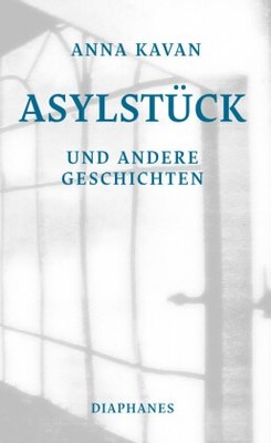 Asylstück und andere Geschichten | Kavan, Anna | Gebunden | 9783035805246