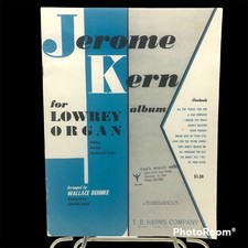 Vintage Jerome Kern Album for Lowrey Organ T. B. Harms Co 1958