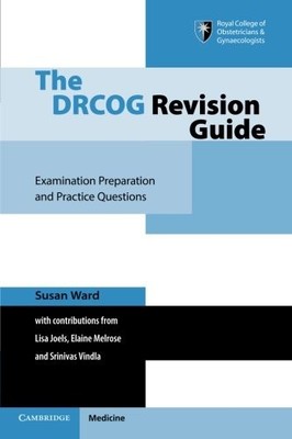 The Drcog Revision Guide: Examination Preparation And Practice... by Ward, Susan