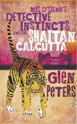 Glen Peters Mrs D'Silva's Detective Instincts and the Shaitan of Cal (Paperback)