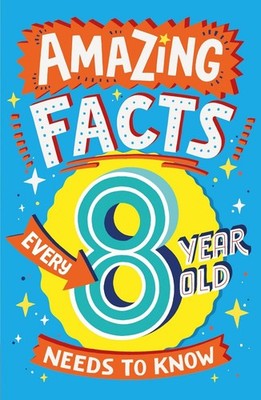 Amazing Facts Every 8 Year Old Needs to Know by Catherine Brereton Paperback Boo