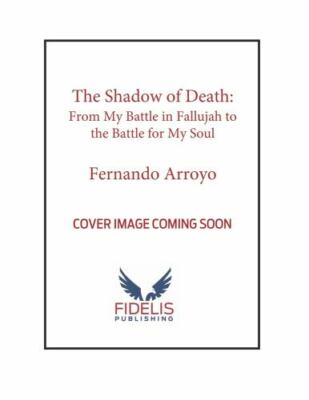 Shadow of Death : From My Battles in Fallujah to the Battle for My Soul, Pape...