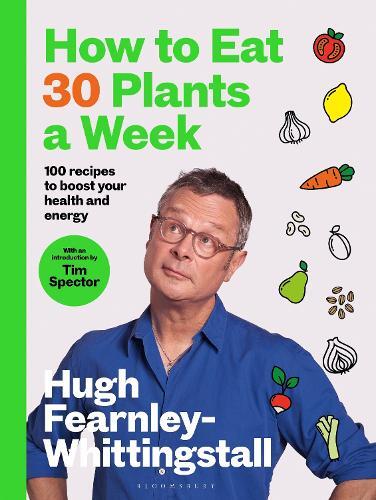 Hugh Fearnley-Whittingstall How to Eat 30 Plants a Week (Copertina rigida)
