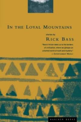 In the Loyal Mountains - Paperback By Bass, Rick - GOOD