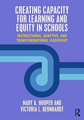 CREATING CAPACITY FOR LEARNING AND EQUITY IN SCHOOLS: By Mary A. Hooper NEW
