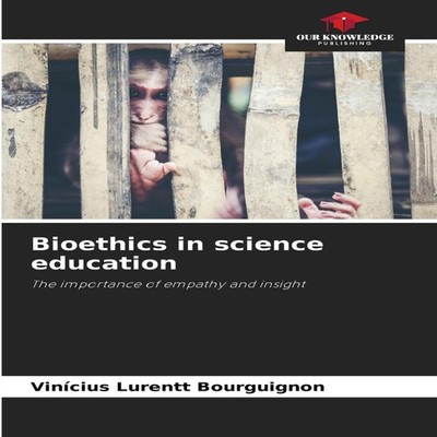 Bioethics in science education KS OmniScriptum Publishing Paperba