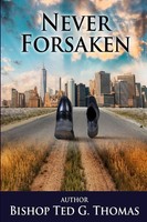 Bishop Ted G. Thomas Sr. | Never Forsaken | Taschenbuch | Englisch (2016)