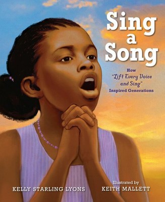 Sing a Song : How Lift Every Voice and Sing Inspired Generations, Paperback b...