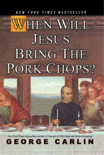 George Carlin When Will Jesus Bring the Pork Chops? (Tascabile)
