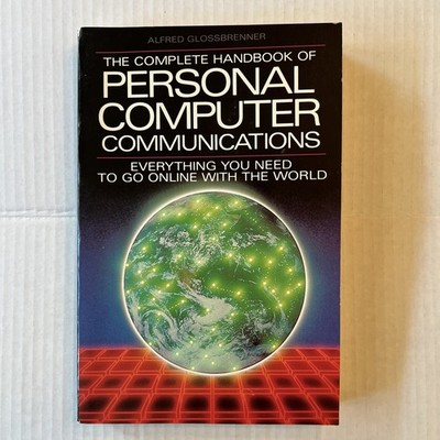 The Complete Handbook of Personal Computer Communications; A. Glossbrenner, 1983