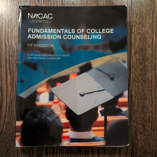 NACAC Fundamentals of College Admission Counseling (Fifth Edition): A Textbook..