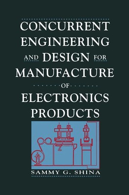 Sammy G. Shina | Concurrent Engineering and Design for Manufacture of...