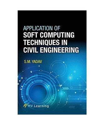 Application of Soft Computing Techniques in Civil Engineering