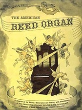 The American Reed Organ Hardcover Robert F. Gellerman