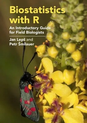 Biostatistics with R | An Introductory Guide for Field Biologists | Leps (u. a.)