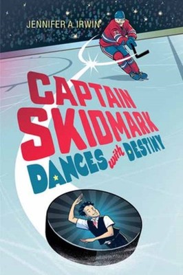 Captain Skidmark Dances with Destiny by Jennifer A. Irwin PAPERBACK