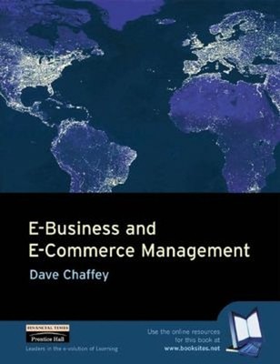 E-Business and E-Commerce Management : Strategy, Management, and