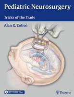 Pediatric Neurosurgery: Tricks Of The Trade Alan R Cohen