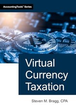 Virtual Currency Taxation - NEW Steven M. Bragg 2025