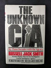 THE UNKNOWN CIA: MY THREE DECADES WITH THE AGENCY By Russell Jack Smith **Mint**
