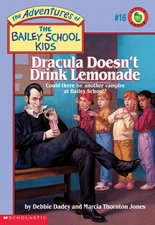 Dracula Doesn't Drink Lemonade (The Adventures of the Bailey School Kids, #1...