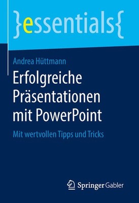 Erfolgreiche Präsentationen mit PowerPoint | Andrea Hüttmann | deutsch