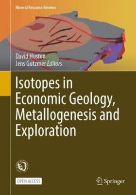 Isotopes in Economic Geology, Metallogenesis and Explorat (Hardback) (UK IMPORT)