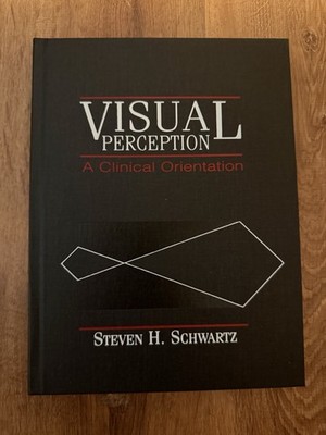 VISUAL PERCEPTION: A CLINICAL ORIENTATION By Steven H. Schwartz - Hardcover *VG*