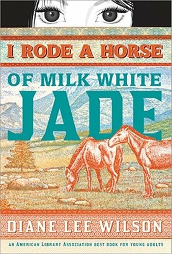 I Rode a Horse of Milk White Jade by Diane Wilson: New