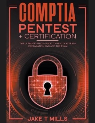 Jake T Mills CompTIA PenTest+ Certification The Ultimate (Paperback) (UK IMPORT)