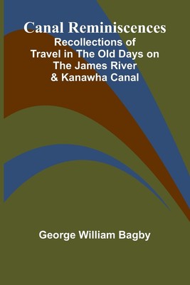 George William  Canal Reminiscences; Recollections of Travel in th (Taschenbuch)
