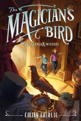 Emily Fairlie The Magician's Bird (Taschenbuch) Tuckernuck Mysteries (US IMPORT)