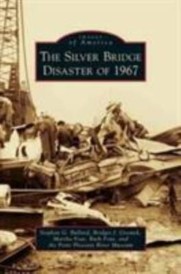 Silver Bridge Disaster of 1967 (Hardback or Cased Book)