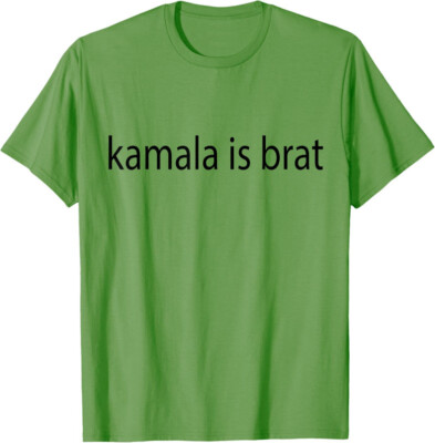 Kamala is Brat 2024 President Elections Funny Unisex T-Shirt