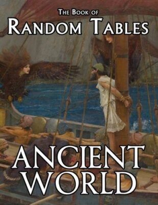 The Book of Random Tables: Ancient World: 29 D100 Random Tables for Tabletop