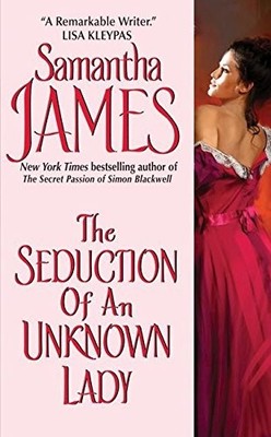 THE SEDUCTION OF AN UNKNOWN LADY By Samantha James *Excellent Condition*