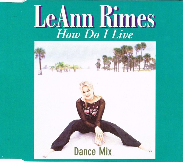 LeAnn Rimes - How Do I Live (1998) 5 Track Dance Mix CD Single